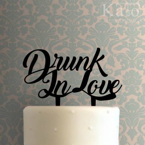 Drunk in Love Cake Topper 100