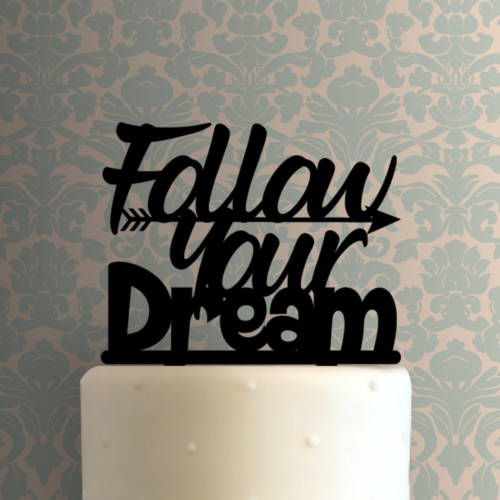 Follow Your Dream 225-903 Cake Topper