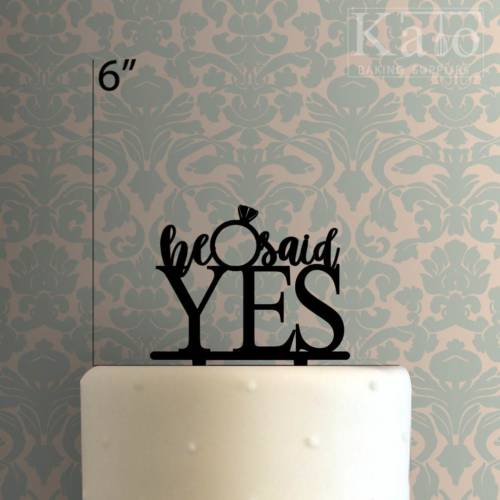 He Said Yes 225-576 Cake Topper