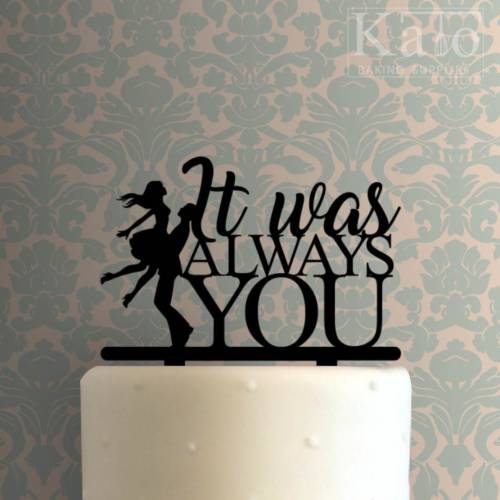 It Was Always You 225-584 Cake Topper